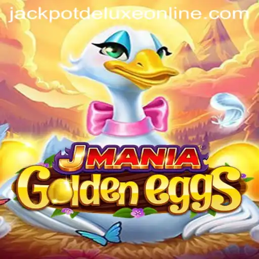 Explore the Thrilling World of JManiaGoldenEggs: A Jackpot Deluxe Experience